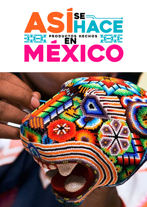 <i>Así se hace, productos hechos en México/ <br>This is how it’s done, made in Mexico </i>